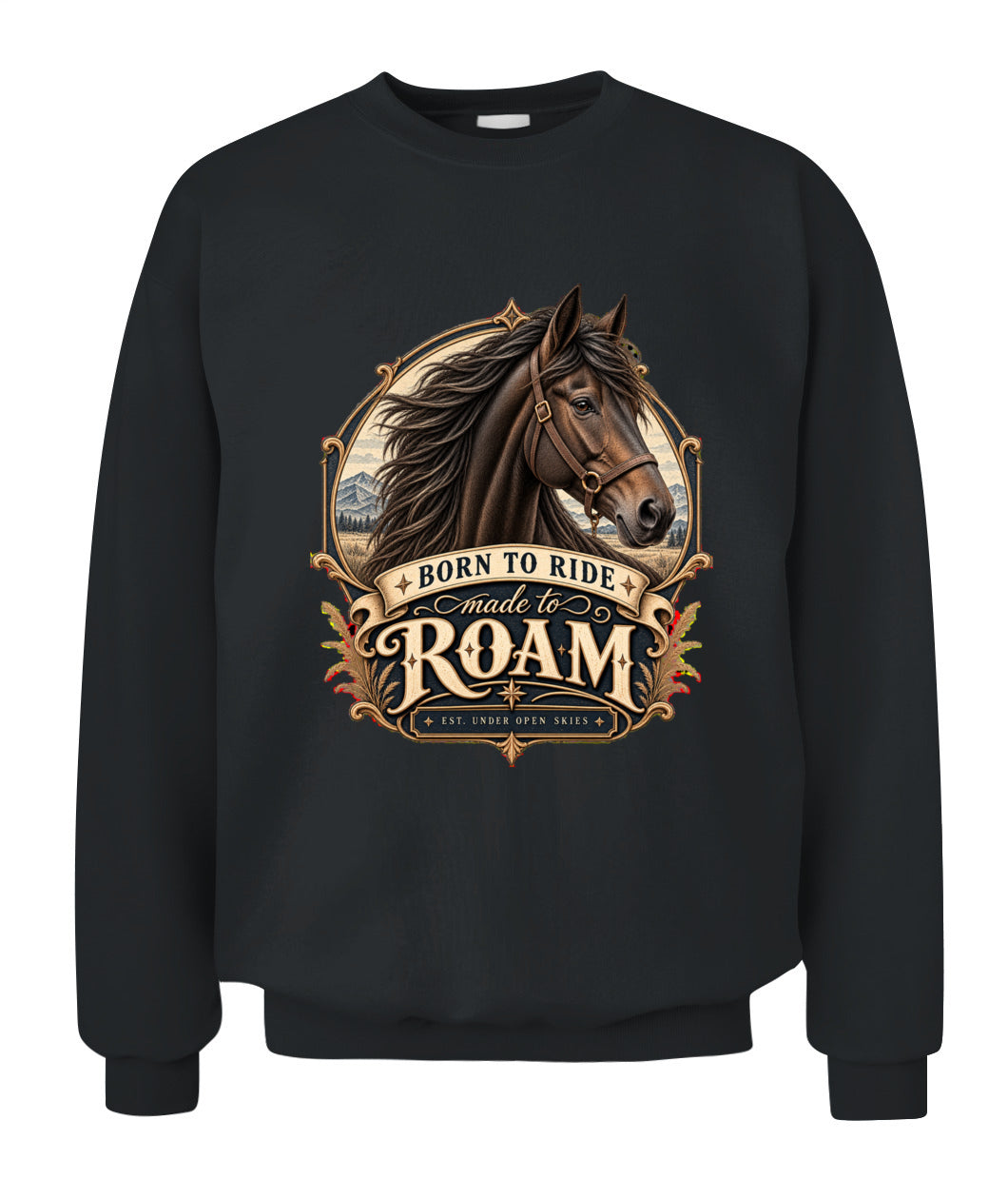 Born to Ride Made to Roam Sweatshirt & Hoodie – Western Horse Lover Pullover