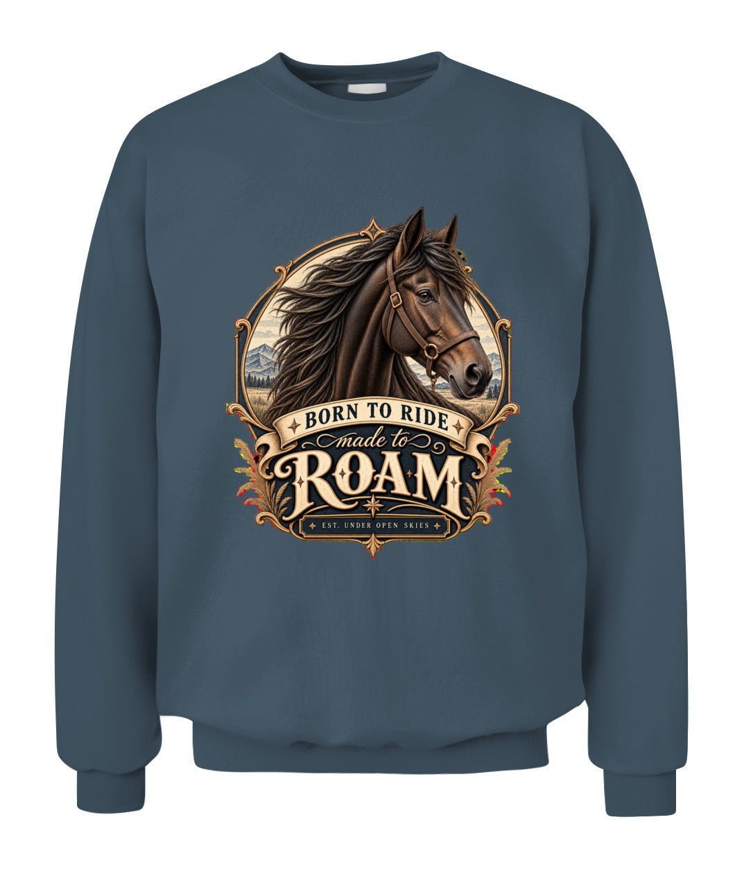 Born to Ride Made to Roam Sweatshirt & Hoodie – Western Horse Lover Pullover