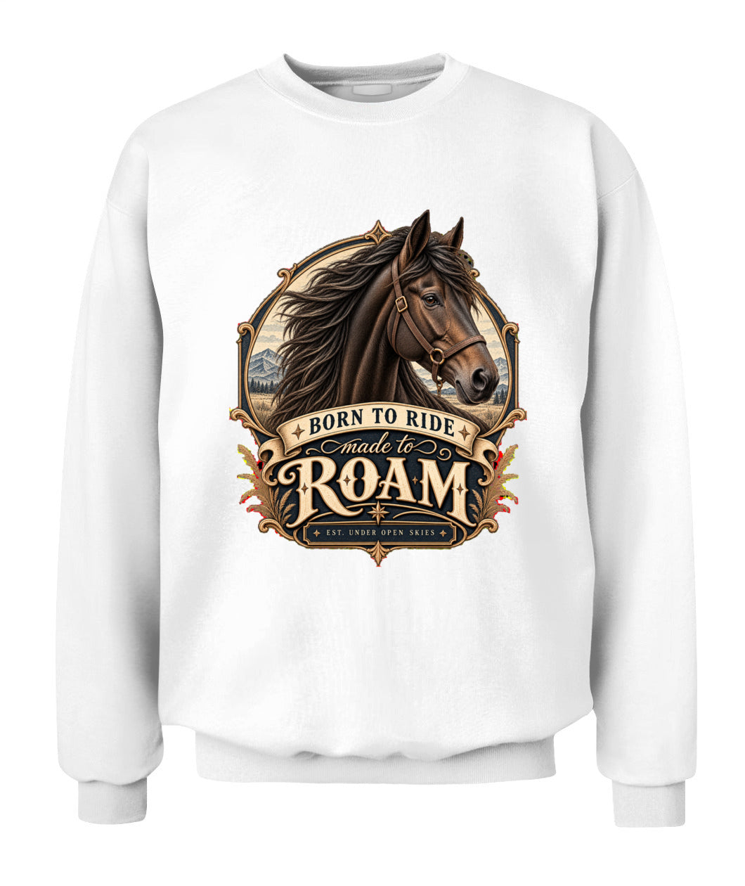Born to Ride Made to Roam Sweatshirt & Hoodie – Western Horse Lover Pullover