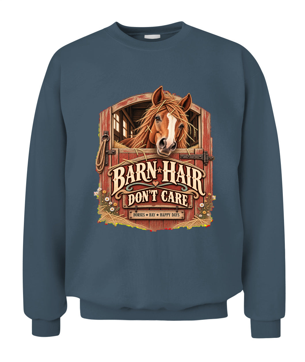Barn Hair Don’t Care Sweatshirt & Hoodie – Funny Horse Lover Pullover